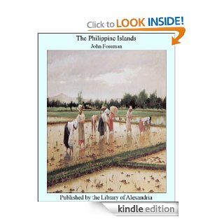 The Philippine Islands eBook John Foreman Kindle Store