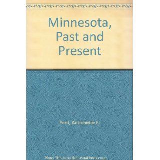 Minnesota, Past and Present Antoinette E. Ford Books