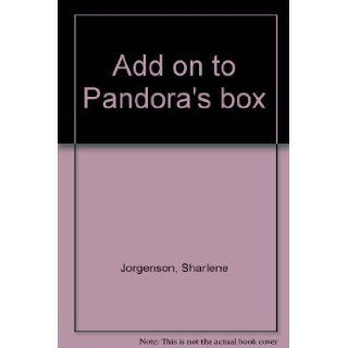 Add on to Pandora's box Sharlene Jorgenson Books