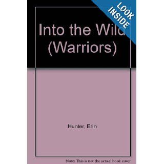 Into the Wild (Warriors) Erin Hunter 9780606297219 Books
