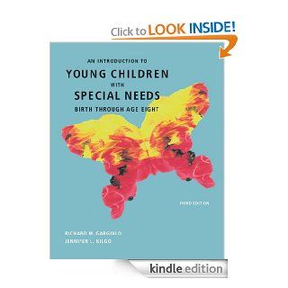 An Introduction to Young Children with Special Needs Birth Through Age Eight eBook Richard Gargiulo, Jennifer L. Kilgo Kindle Store