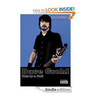DAVE GROHL This is a call (French Edition) eBook Paul Brannigan Kindle Store