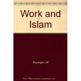 Work and Islam M Bazargan Books