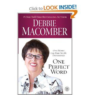 One Perfect Word One Word Can Make All the Difference (Thorndike Press Large Print Inspirational Series) Debbie Macomber 9781410445698 Books