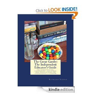 The Great Gatsby The Independent Educator's Guide eBook Kathleen Schwab Kindle Store