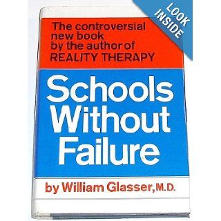 Schools Without Failure William Glasser, H. T. Santee Books