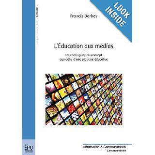L'Education aux médias (French Edition) Francis Barbey 9782748351514 Books