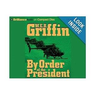 By Order of the President (Presidential Agent Series) W.E.B. Griffin, Dick Hill 9781593559625 Books