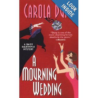 A Mourning Wedding (Daisy Dalrymple Mysteries, No. 13) Carola Dunn 9780758209443 Books