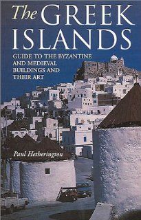 Greek Islands Paul Hetherington 9781899163687 Books