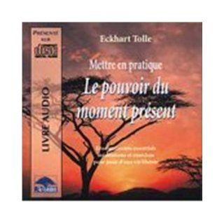 Le Pouvoir de Moment Present (French edition of "The Power of Now") Eckhart Tolle 9780828851763 Books