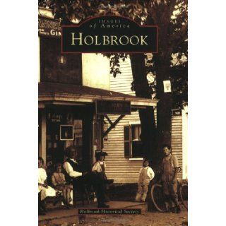Holbrook (MA) (Images of America) Holbrook Historical Society 9780738535197 Books