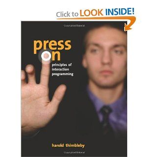 Press On Principles of Interaction Programming Harold Thimbleby 8580000065138 Books
