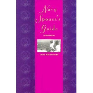 Navy Spouse's Guide Second Edition Laura Hall Stavridis 9781557508706 Books
