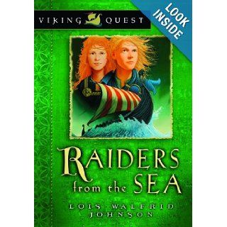 Raiders from the Sea (Viking Quest Series) Lois Walfrid Johnson 9780802431127 Books