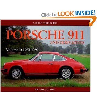 Porsche 911 and Derivatives, Volume 1 1963 1980 (Collector's Guide Series) Michael Cotton 9780947981907 Books