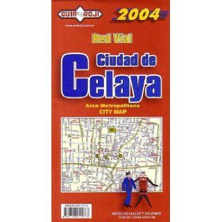 Celaya City Map Guia Roji (English and Spanish Edition) Guia Roji 9789706212177 Books