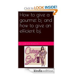 How to give a gourmet b.j. and how to give an efficient b eBook Chrystal Bougon Kindle Store