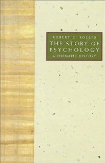 The Story of Psychology A Thematic History (9780534196684) Robert C. Bolles Books