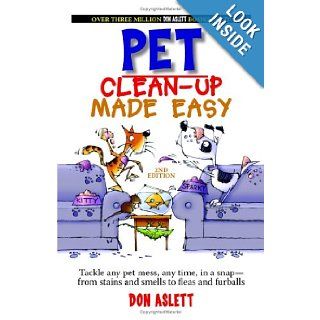 Pet Clean up Made Easy Tackle Any Pet Mess, Any Time, in a Snap   from Stains and Smells to Fleas and Furballs Don Aslett 0884345278788 Books
