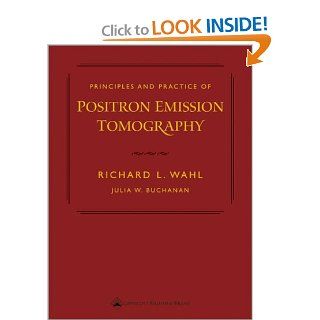 Principles and Practice of Positron Emission Tomography 9780781729048 Medicine & Health Science Books @