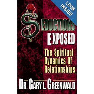 Seductions Exposed Gary L. Greenwald 9780883685792 Books