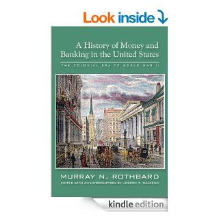 History of Money and Banking in the United States The Colonial Era to World War II   Kindle edition by Murray N. Rothbard. Business & Money Kindle eBooks @ .