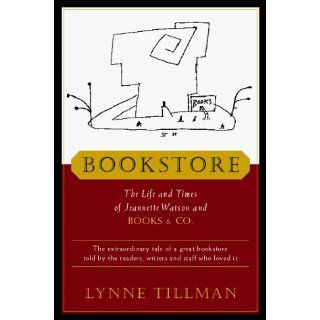 Bookstore The Life and Times of Jeannette Watson and Books & Co. Lynne Tillman 9780151004256 Books