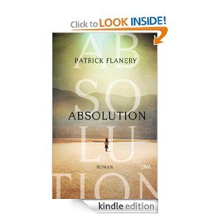 Absolution Roman (German Edition) eBook Patrick Flanery, Reinhild Bhnke Kindle Store