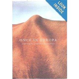 Once in Europa John Berger, Patricia McDonald, Patricia Macdonald 9781582340708 Books
