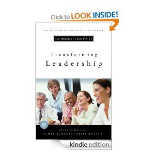 Transforming Leadership (Transformations)   Kindle edition by Katherine Tyler Scott, James Lemler. Religion & Spirituality Kindle eBooks @ .