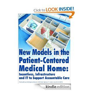 New Models in the Patient Centered Medical Home Incentives, Infrastructure and IT to Support Accountable Care   Kindle edition by Jay Drigger, Barbara Haasis, Geralyn Prosswimmer, George Roksvaag, Patricia Donovan, Jessica Papay, Jackie Lyons, Jane Salmon
