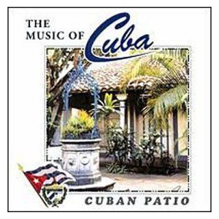 Cuban Patio / The Music Of Cuba Music