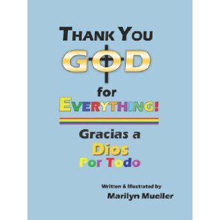 Thank You God For Everything Marilyn Mueller 9781933912288 Books