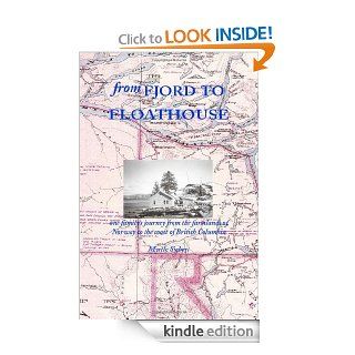 From Fjord to Floathouse One Family's Journey from the Farmlands of Norway to the Coast of British Columbia eBook Myrtle Siebert Kindle Store