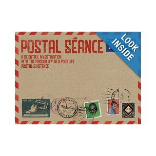 Postal Seance A Scientific Investigation into the Possibility of a Postlife Postal Existence Henrik Drescher Books