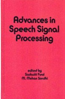 Advances in Speech Signal Processing (Electrical and Computer Engineering) Sadaoki Furui 9780824785406 Books