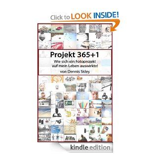 Projekt 365+1  Wie sich ein Fotoprojekt auf mein Leben auswirkte (German Edition)   Kindle edition by Dennis Skley. Arts & Photography Kindle eBooks @ .