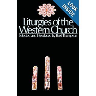 Liturgies of the Western Church Bard Thompson Books
