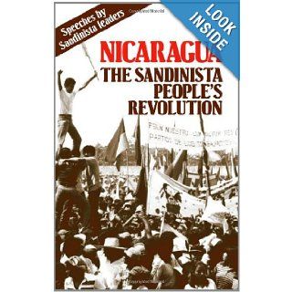 Nicaragua The Sandinista People's Revolution Daniel Ortega, Tomas Borge 9780873486538 Books