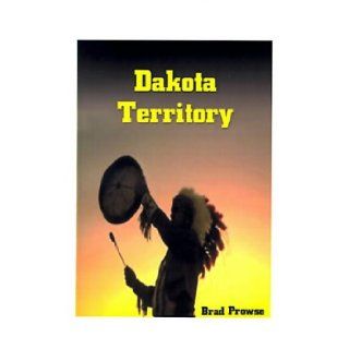 Dakota Territory (Tap Duncan Westerns) Brad Prowse 9781587214196 Books