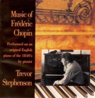 The Music of Frdric Chopin Performed on an Original English Piano of the 1840's Music