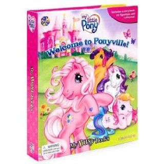 My Little Pony Welcome to Ponyville   My Busy Books Valerie McLeod 9782764316962 Books