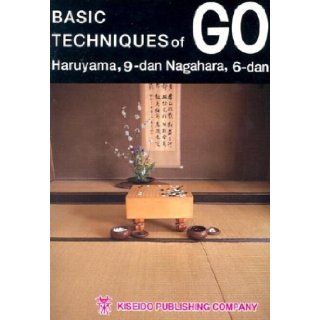 Basic Techniques of Go Haruyama Isamu, Nagahara Yoshiaki, Richard Bozulich 9784906574025 Books