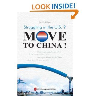 Struggling in the US? Move to China David A. Williams 9787119050874 Books