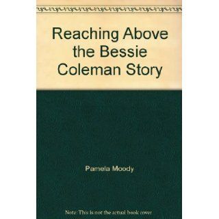 Reaching Above the Bessie Coleman Story Books