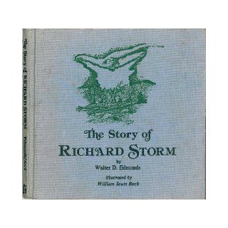 The story of Richard Storm,  Walter Dumaux Edmonds, William Sauts Bock Books