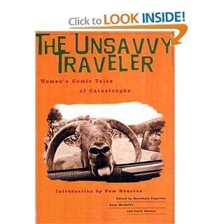 The Unsavvy Traveler Women's Comic Tales of Catastrophe Lucie Ocena, Rosemary Caperton, Anne Matthews, Lucie Ocenas, Anne Mathews 9781580050586 Books