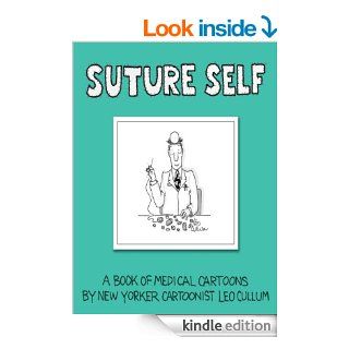 Suture Self A Book of Medical Cartoons by New Yorker Cartoonist Leo Cullum   Kindle edition by Leo Cullum. Humor & Entertainment Kindle eBooks @ .