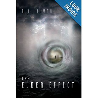 The Elder Effect D. L. Given 9781613461242 Books